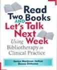 Read two books and let's talk next week: Using bibliotherapy in clinical practice