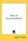 What is psychoanalysis?: 