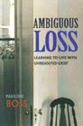 Ambiguous loss: Learning to live with unresolved grief