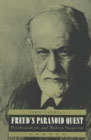 Freud's Paranoid Quest: Psychoanalysis and Modern Suspicion