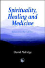 Spirituality, healing and medicine: Return to the science