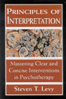 Principles of Interpretation: Mastering Clear and Concise Interventions in Psychotherapy