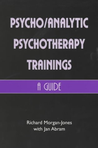 Psycho/Analytic Psychotherapy Trainings: A Guide