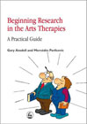 Beginning Research in the Arts Therapies: A Practical Guide