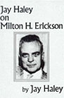Jay Haley on Milton H. Erickson
