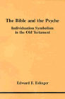The Bible and the Psyche: Individuation Symbolism in the Old Testament T3 The bible and the psyche No. 24