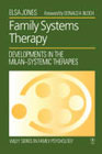 Family Systems Therapy: Developments in the Milan-Systemic Therapies