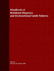 Handbook of relational diagnosis and dysfunctional relationship patterns