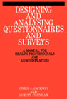 Designing and analysing questionaires and surveys: A manual for health professionals and administrators