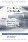 The Taming of Solitude: Separation Anxiety in Psychoanalysis