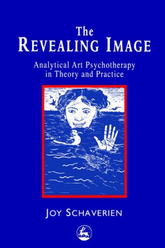 The Revealing Image: Analytical Art Psychotherapy in Theory and Practice