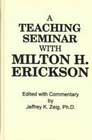 A Teaching Seminar with Milton H. Erickson