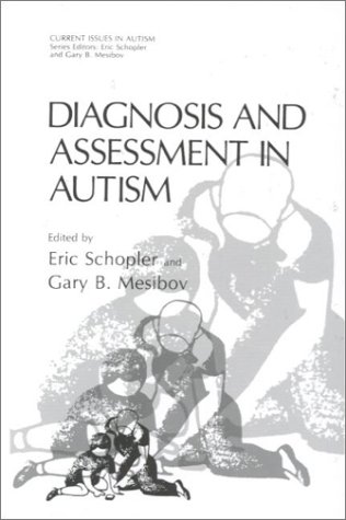 Diagnosis and Assessment in Autism: Current Issues in Autism