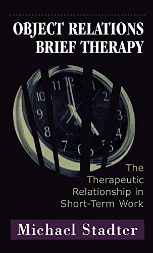 Object Relations Brief Therapy: The Therapeutic Relationship in Short-Term Work