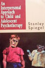 An Interpersonal Approach to Child and Adolescent Psychotherapy