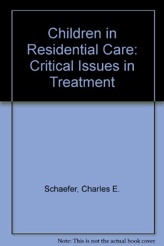 Children in Residential Care: Critical Issues in Treatment
