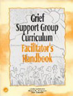 Grief Support Group Curriculum: Facilitator's Handbook
