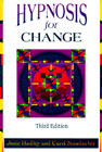 Hypnosis for Change: A Practical Manual of Proven Hypnotic Techniques