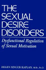 Sexual desire disorders: Dysfunctional regulation of sexual motivation