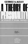 A Theory of personality: The psychology of personal constructs