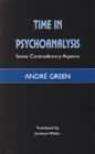 Time in Psychoanalysis: Some Contradictory Aspects