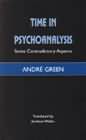 Time in Psychoanalysis: Some Contradictory Aspects