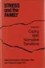 Stress and the Family, Vol. I: Coping with Normative Transi: Coping With Normative Transitions