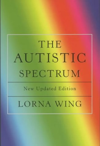 The Autistic Spectrum: A Guide for Parents and Professionals
