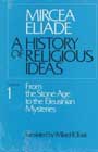 A History of Religious Ideas: v. 1: From the Stone Age to the Eleusinian Mysterieses