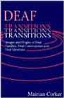 Deaf transitions: Images and origins of deaf families, deaf communities and deaf identities