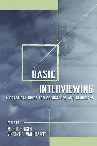 Basic Interviewing: A Practical Guide for Counselors and Clinicians