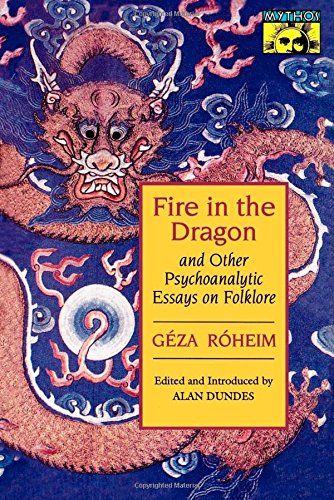 Fire in the Dragon and Other Psychoanalytic Essays on Folklore