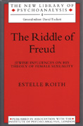 The Riddle of Freud: Jewish Influences on his Theory of Female Sexuality