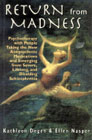 Return from madness: Psychotherapy with people taking new anti-psychotic medications and emerging from severe, lifelong, and disabling schizophrenia