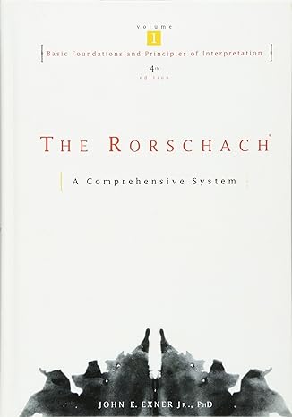 The Rorschach: A Comprehensive System Vol 1: Basic Foundations and Principles of Interpretation