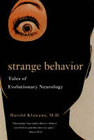 Strange behavior: Tales of evolutionary neurology