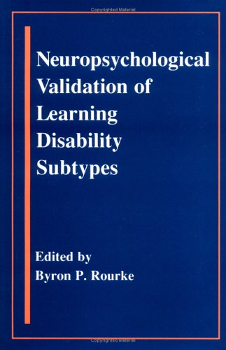 Neuropsychological Validation of Learning Disability Subtypes