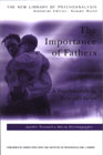 The Importance of Fathers: A Psychoanalytic Re-Evaluation