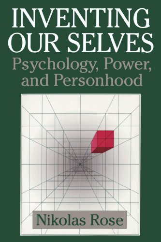 Inventing our Selves: Psychology, Power and Personhood