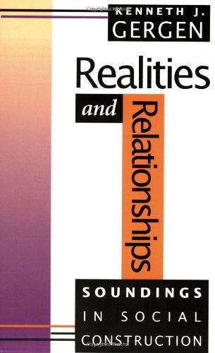 Realities and Relationships: Soundings in Social Construction