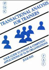 Transactional analysis for Trainers: Your Guide to Potent and Competent Applications of TA in Organisations