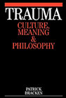 Trauma: Culture, Meaning and Philosophy