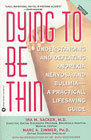 Dying to be thin: understanding and treating anorexia nervosa and bulimia: A practical, lifesaving guide