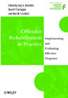 Offender rehabilitation in practice: Implementing and evaluating effective programs