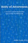 Body of awareness: A somatic and developmental approach to psychotherapy