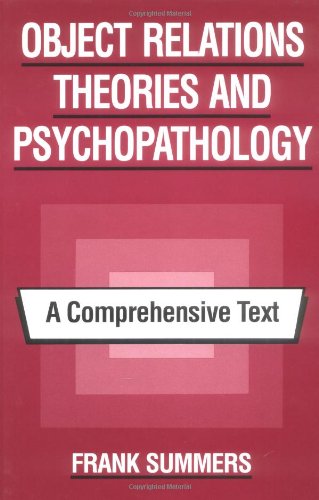 Object Relations Theories and Psychopathology: A Comprehensive Textbook