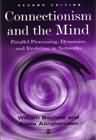 Connectionism and the Mind: Parallel Processing, Dynamics, and Evolution in Networks