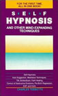 Self Hypnosis and Other Mind Expanding Techniques