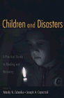 Children and disasters: A practical guide to healing and recovery