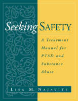 Seeking Safety: A Treatment Manual for PTSD and Substance Abuse